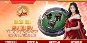 Cách soi cầu Tài Xỉu – Bắt nhịp chuẩn xác nâng cao cơ hội thắng lớn