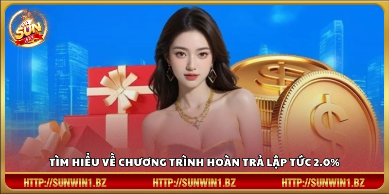 Giới thiệu ưu đãi hoàn trả 2.0% tại Sunwin
