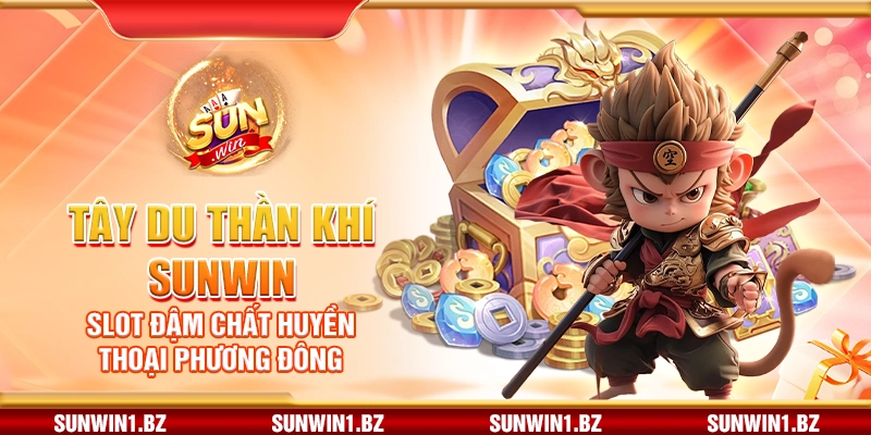 Tây Du Thần Khí Sunwin – Slot đậm chất huyền thoại phương Đông